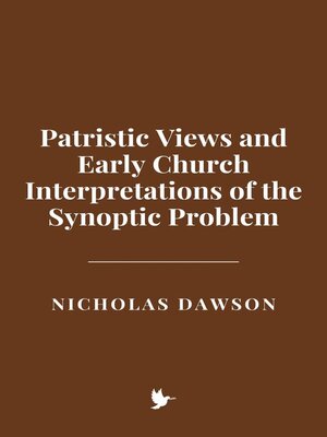 cover image of Patristic Views and Early Church Interpretations of the Synoptic Problem